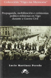 (G).propaganda mobilizacion e cerimonias politico-relixiosas, Lucio Martinez Pereda - INSTITUTO ESTUDIOS VIGUESES