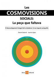 Les cosmovisions socials: la peça que faltava, Daniel Gabarro Berbegal/ Jaume Lopez - Boira Editorial