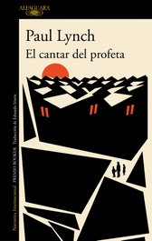 Alfaguara, El cantar del profeta, Paul Lynch - Alfaguara