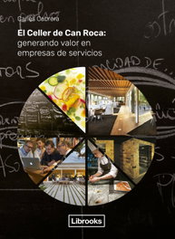 El Celler de Can Roca: Generando valor en empresas de servicios, Carles Cabrera Massanés - LIBROOKS