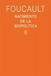 Nacimiento de la biopolítica, Michel Foucault - AKAL