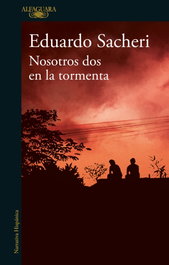 Alfaguara, Nosotros dos en la tormenta, Eduardo Sacheri - Alfaguara