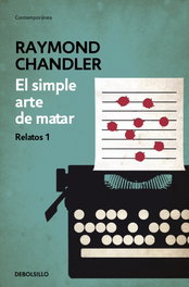 DEBOLSILLO, El simple arte de matar, Raymond Chandler - DEBOLSILLO