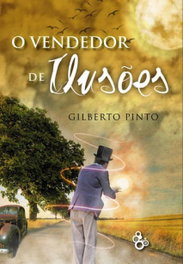 O Vendedor de Ilusões, Gilberto Pinto - Fronteira do Caos Editores