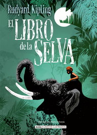 El libro de la selva, Rudyard Kipling - EDITORIAL ALMA