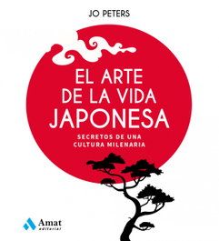 El arte de la vida japonesa, Jo Peters - AMAT EDITORIAL