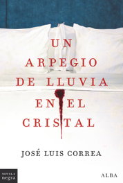 ALBA, Un arpegio de lluvia en el cristal, José Luis Correa - ALBA