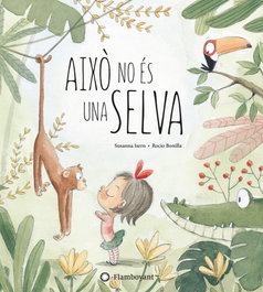 Això no és una selva, Susanna Isern - FLAMBOYANT