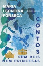 Contos sem reis nem princesas, Maria Leontina Fonseca - EDIÇOES ESGOTADAS