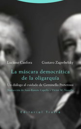 La máscara democrática de la oligarquía, Luciano Canfora - TROTTA EDITORIAL