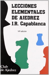 Lecciones elementales de ajedrez, José Raúl Capablanca - FUNDAMENTOS EDITORIAL