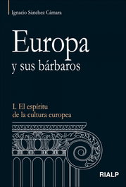 Europa y sus bárbaros, Ignacio Sánchez Cámara - RIALP