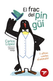 El frac del pingüí (i altres contes d'animals), Carlos López Gómez - EDELVIVES COMUNITAT VALENCIANA