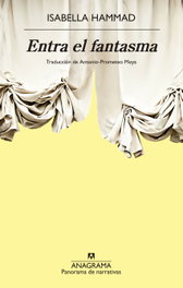 Entra el fantasma, Isabella Hammad - ANAGRAMA