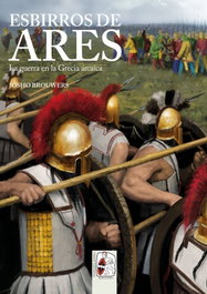 Esbirros de Ares: Guerra Grecia Arcaica, Josho Brouwers - Desperta Ferro