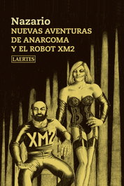 Nuevas aventuras de Anarcoma y el robot XM2, Nazario Luque Vera - LAERTES