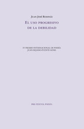 El uso progresivo de la debilidad, Juan José Rodinás - PRE-TEXTOS