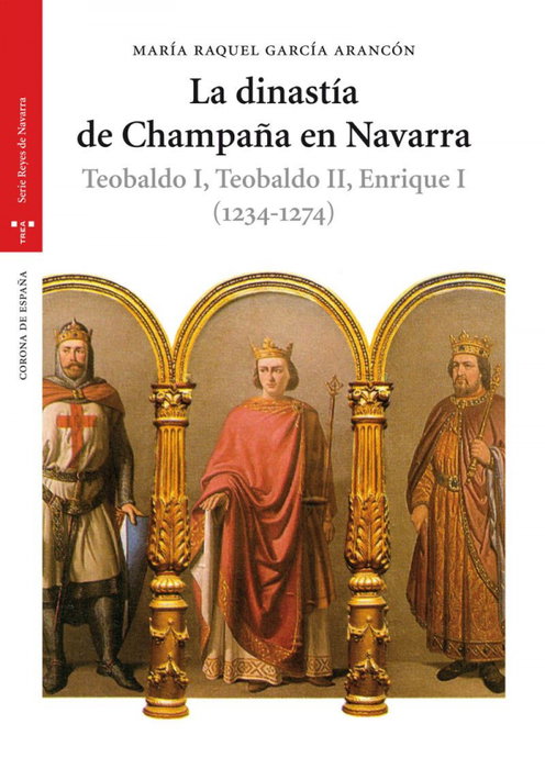 La dinastía de Champaña en Navarra, María Raquel García Arancón - TREA EDICIONES