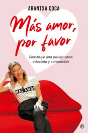 Más amor, por favor, Arantxa Coca - LA ESFERA DE LOS LIBROS