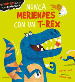 EDELVIVES, Nunca meriendes con un T-Rex - Álbumes Ilustrados