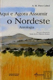 Aqui e Agora Assumir o Nordeste, A. M. Pires Cabral - ANCORA EDITORA