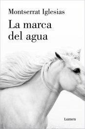 La marca del agua, Montserrat Iglesias - LUMEN