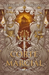 La corte marcial, Alba Quintas Garciandia - FANDON BOOKS