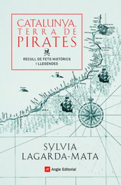 Catalunya, terra de pirates, Sylvia Lagarda-Mata - ANGLE