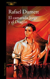 El camarada Jorge y el dragón, Rafael Dumett - ALFAGUARA
