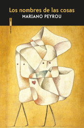 Los nombres de las cosas, Mariano Peyrou - SEXTO PISO