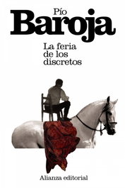 La feria de los discretos, Pío Baroja - ALIANZA