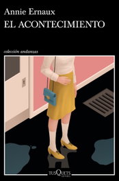 El acontecimiento, Annie Ernaux - TUSQUETS