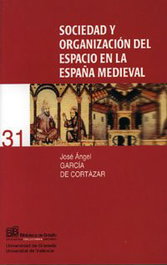 Sociedad y organización del espacio en España, José Ángel García de Cortázar - PUV.(PUB.UNIVERSITAT VALENCIA)