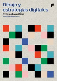 Dibujo y Estrategias Digitales, Jose De Coca Leicher, Ismael Garcia Rios - Asimetricas Ediciones