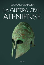 La guerra civil ateniense, Luciano Canfora - GREDOS, S.A.