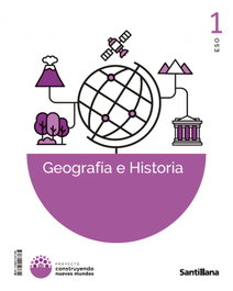 SANTILLANA, GEOGRAFIA HISTORIA 1ºESO (CONSTRUYENDO NUEVOS MUNDOS)