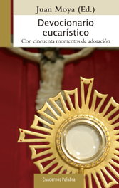 Devocionario eucarístico, Juan Moya - PALABRA