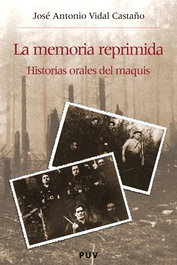 La memoria reprimida, José Antonio Vidal Castaño - UNIVERSITAT VALENCIA