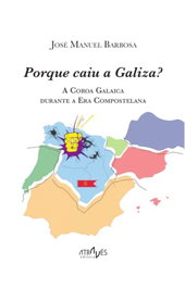 Atraves Editora, Porque caiu a Galiza? - Atraves Editora
