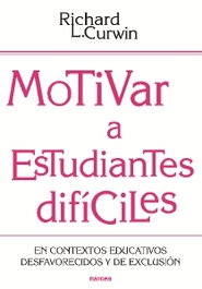 Motivar a estudiantes difíciles, Richard Curwin - NARCEA