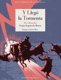 Y llegó la tormenta, Sergio Izquierdo Betete/Álex Rozados - REINO DE CORDELIA