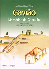 Gavião - Memórias de um Concelho, José Heitor Dias Patrão - EDIÇOES COLIBRI