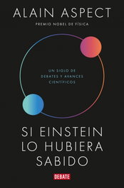 Debate, Si Einstein lo hubiera sabido - Alain Aspect
