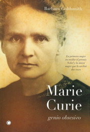 ANTONI BOSCH, Marie Curie. Genio obsesivo, Barbara Goldsmith - Antoni Bosch