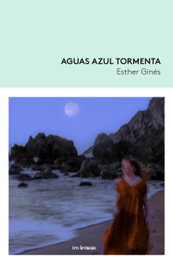Aguas azul tormenta, Esther Gines - TRES HERMANAS