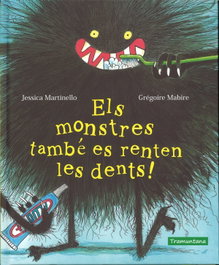 MONSTRES TAMBE ES RENTEN LES DENTS, ELS!, Jessica Martinello, Gregoire Mabire - TRAMUNTANA