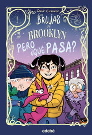Las brujas de Brooklyn: Pero ¿qué pasa?, Sophie Escabasse - EDEBE
