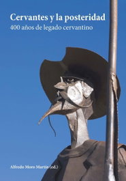 Cervantes y la posteridad, Alfredo Moro Martin - IBEROAMERICANA - VERVUERT