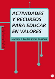 Actividades y recursos para educar en valores, Laureano Benítez Grande-Caballero - PPC