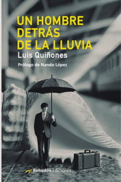 Un hombre detrás de la lluvia, Luis Quiñones Cervantes - Bohodon